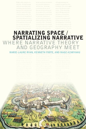 Narrating Spacespatializing Narrative Where Narrative Theory And Geography Meet Marielaure Ryan