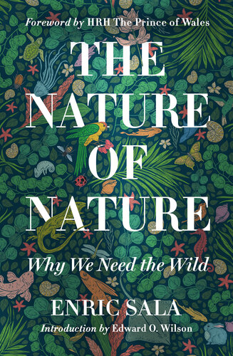 The Nature Of Nature Enric Sala Sala Enric