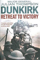 Dunkirk Retreat To Victory 1st Edition Thompson Julian