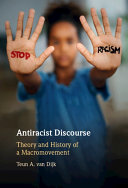 Antiracist Discourse Theory And History Of A Macromovement Teun A Van Dijk