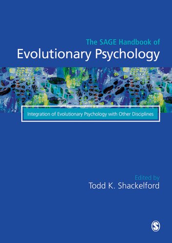 The Sage Handbook Of Evolutionary Psychology Integration Of Evolutionary Psychology With Other Disciplines 1st Edition Todd K Shackelford Editor