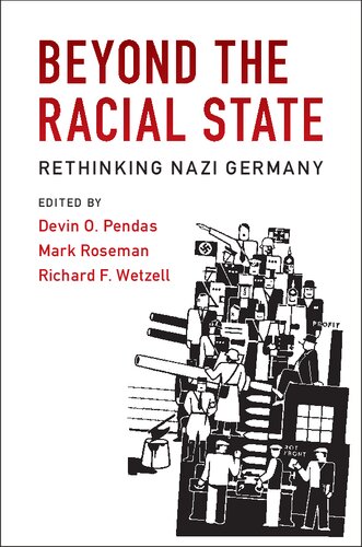 Beyond The Racial State Rethinking Nazi Germany Devin O Pendas
