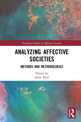 Analyzing Affective Societies Methods And Methodologies 1st Edition Antje Kahl