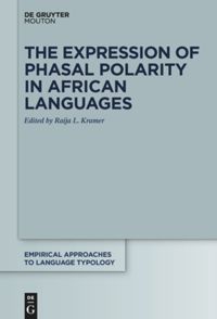 The Expression Of Phasal Polarity In African Languages Raija L Kramer