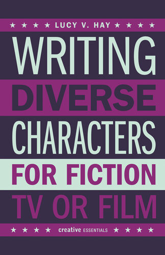 Writing Diverse Characters For Fiction Tv Or Film Lucy V Hay