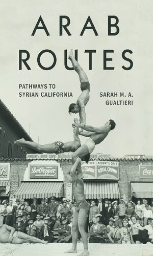 Arab Routes Pathways To Syrian California Sarah Gualtieri