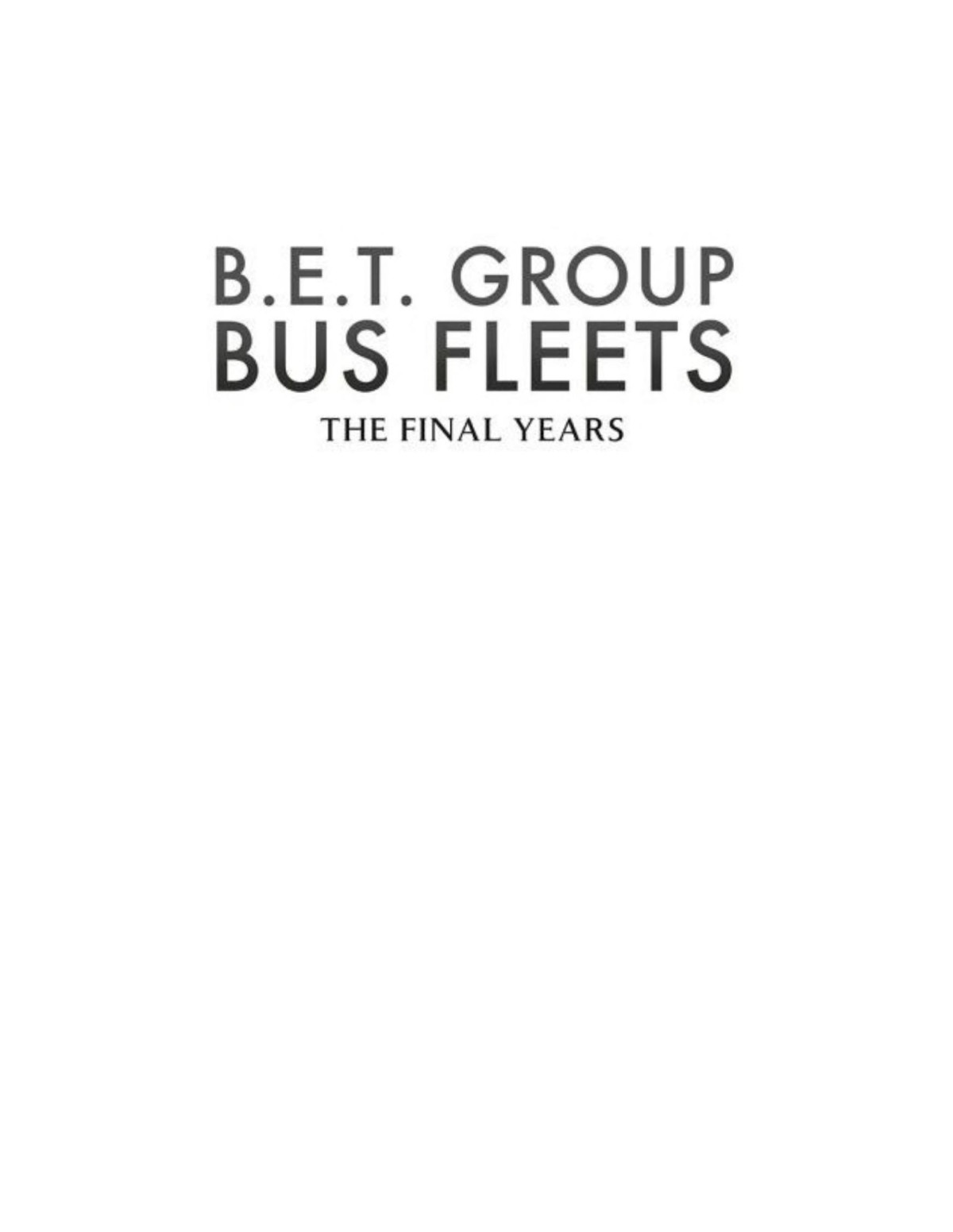 Bet Group Bus Fleets The Final Years Jim Blake