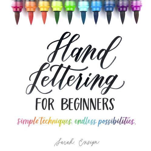 Hand Lettering For Beginners Simple Techniques Endless Possibilities Sarah Ensign