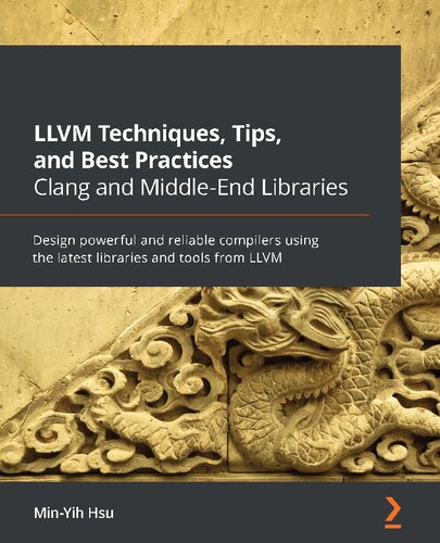 Llvm Techniques Tips And Best Practices Clang And Middleend Libraries Minyih Hsu