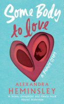 Some Body To Love A Family Story Alexandra Heminsley