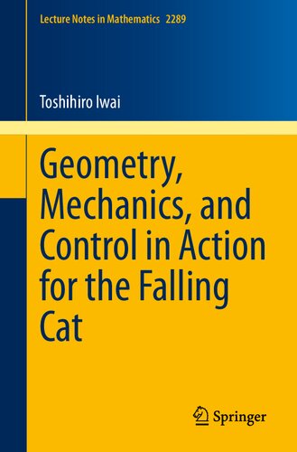 Geometry Mechanics And Control In Action For The Falling Cat 1st Edition Toshihiro Iwai