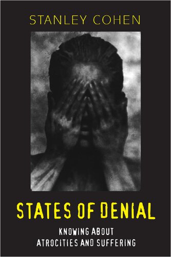 States Of Denial Knowing About Atrocities And Suffering Stanley Cohen