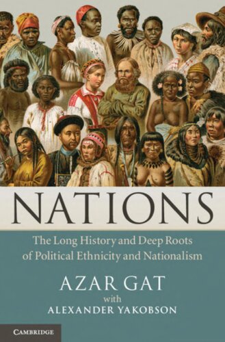 Nations The Long History And Deep Roots Of Political Ethnicity And Nationalism Azar Gat