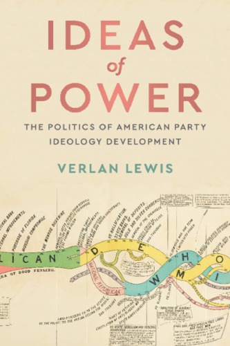 Ideas Of Power The Politics Of American Party Ideology Development 1st Edition Verlan Lewis