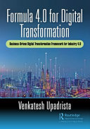 Formula 40 For Digital Transformation A Businessdriven Digital Transformation Framework For Industry 40 1st Edition Upadrista