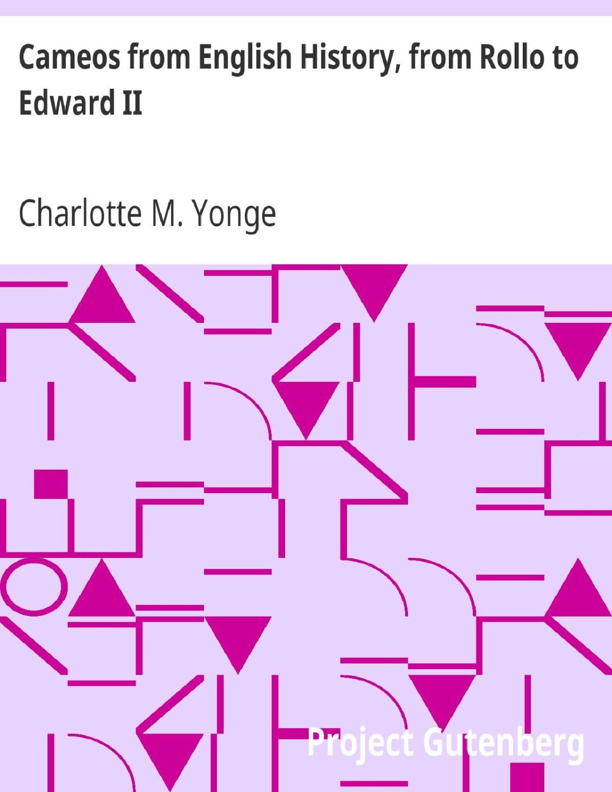 Cameos From English History From Rollo To Edward Ii Charlotte M Yonge