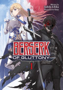 Berserk Of Gluttony Light Novel Vol 1 Berserk Of Gluttony Light Novel 1 Illustrated Ichika