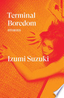 Terminal Boredom Stories Izumi Suzuki Polly Barton Translation