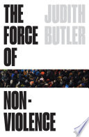 The Force Of Nonviolence An Ethicopolitical Bind Reprint Judith Butler