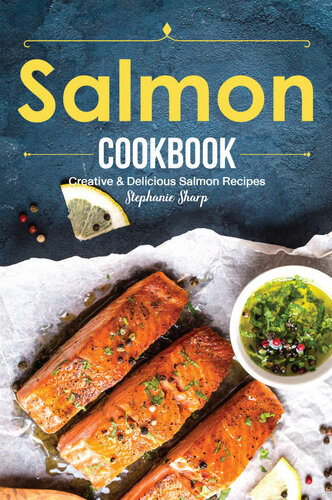 Salmon Cookbook Creative Delicious Salmon Recipes Sharp Stephanie