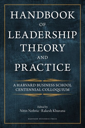 Handbook Of Leadership Theory And Practice Rakesh Khurana