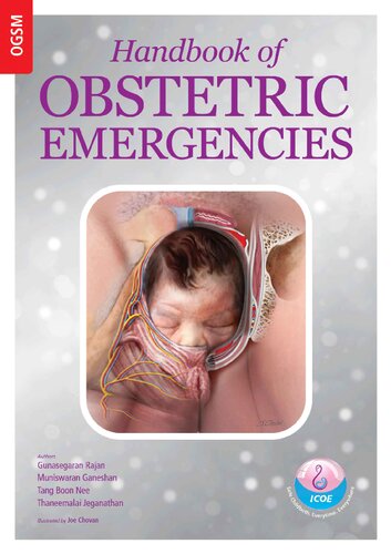 Handbook Of Obstetric Emergencies Dr Gunasegaran Rajan Dr Muniswaran Ganeshan Dr Tang Boon Nee Dr Thaneemalai Jeganathan
