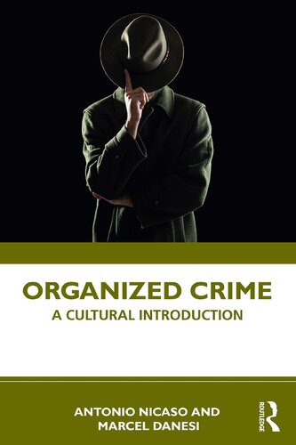 Organized Crime A Cultural Introduction Antonio Nicaso Marcel Danesi