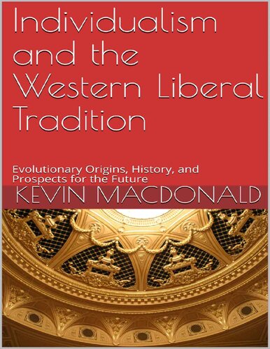 Individualism And The Western Liberal Tradition Evolutionary Origins History And Prospects For The Future 2019 Kevin Macdonald