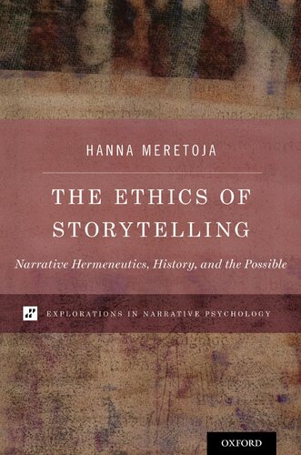 The Ethics Of Storytelling Narrative Hermeneutics History And The Possible Hanna Meretoja