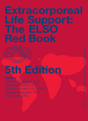 Extracorporeal Life Support The Elso Red Book 5th Edition Thomas V Brogan