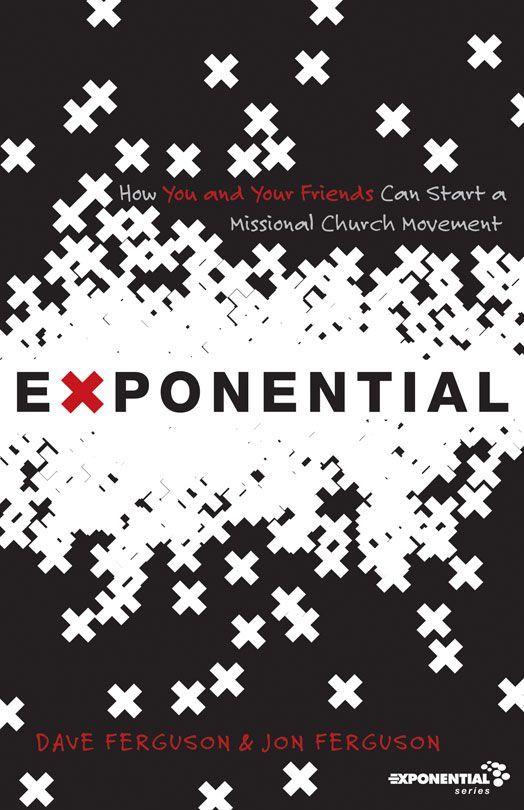 Exponential How To Accomplish The Jesus Mission Dave Ferguson Jon Ferguson
