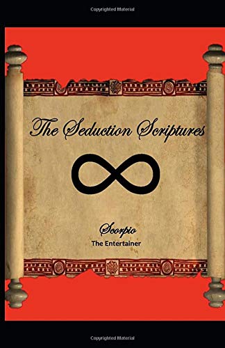 The Seduction Scriptures A Modern Rites Of Passage Into The Most Sought After Skill Sets Scorpio The Entertainer