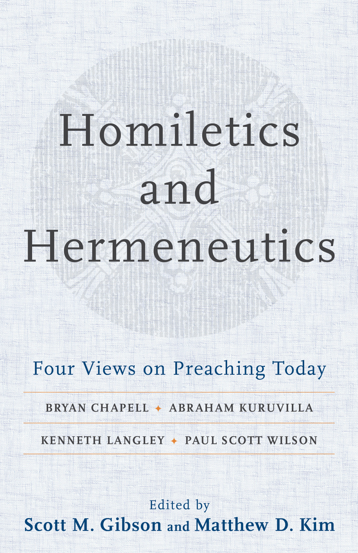 Homiletics And Hermeneutics Scott M Gibson Gibson Scott M