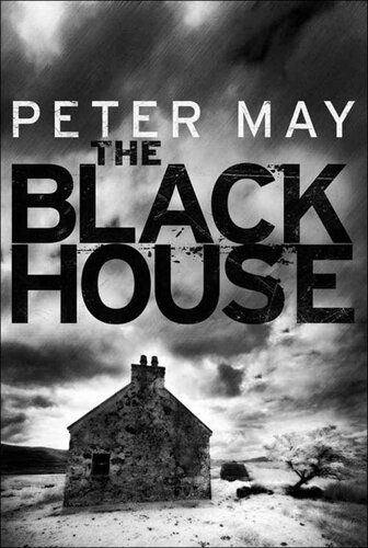 The Blackhouse The Lewis Trilogy 1 Peter May