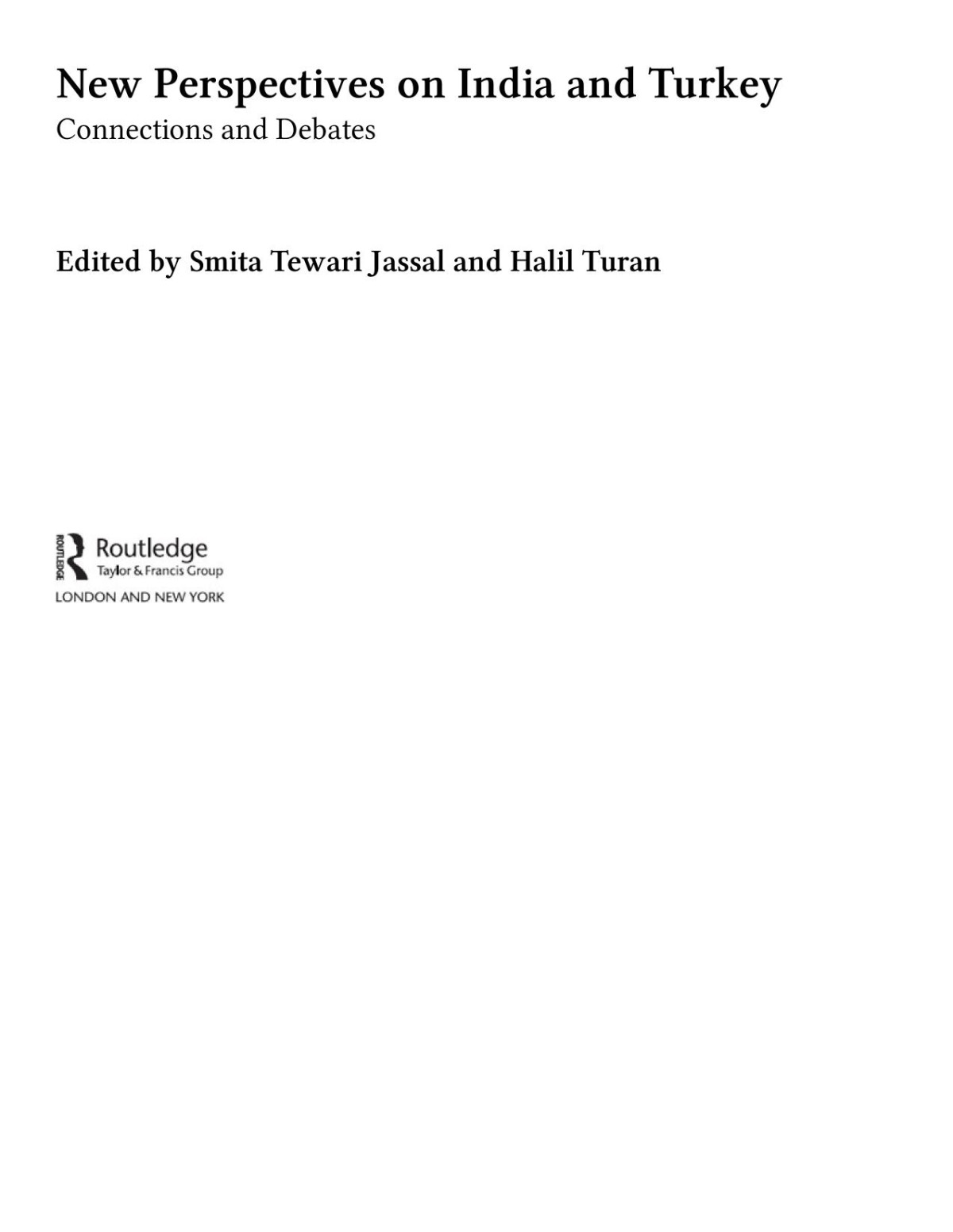 New Perspectives On India And Turkey Connections And Debates Smita Tewari Jassal And Halil Turan