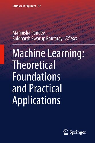 Machine Learning Theoretical Foundations And Practical Applications Manjusha Pandey Siddharth Swarup Rautaray