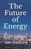 The Future Of Energy 2020 Edition John Michael Armstrong