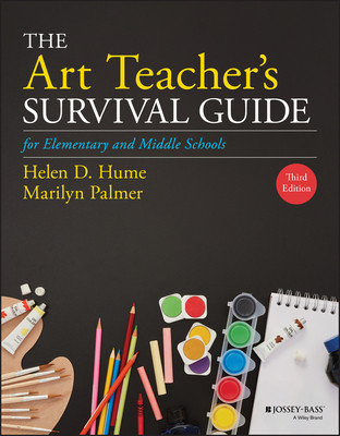 The Art Teachers Survival Guide For Elementary And Middle Schools 3rd Edition Helen D Hume Marilyn Palmer
