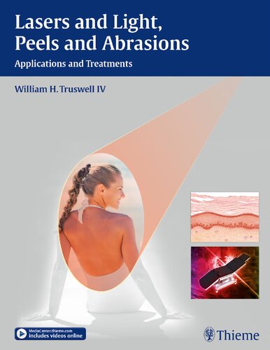 Lasers And Light Peels And Abrasions Applications And Treatment 1st Edition William H Truswell