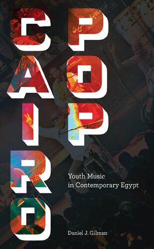 Cairo Pop Youth Music In Contemporary Egypt Daniel J Gilman