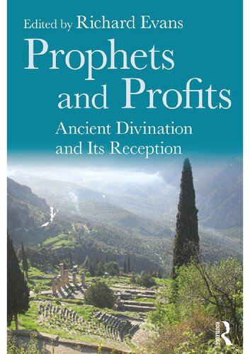 Prophets And Profits Ancient Divination And Its Reception Richard Evans