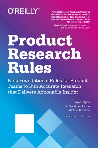 Product Research Rules Nine Foundational Rules For Product Teams To Run Accurate Research That Delivers Actionable Insight 1st Edition C Todd Lombardo Aras Bilgen Michael Connors