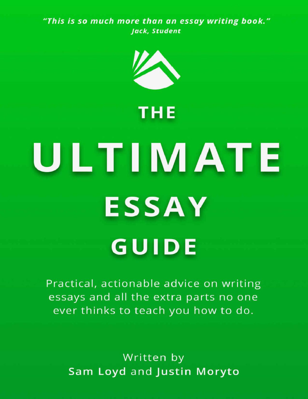 The Ultimate Essay Guide Sam Loyd Justin Moryto