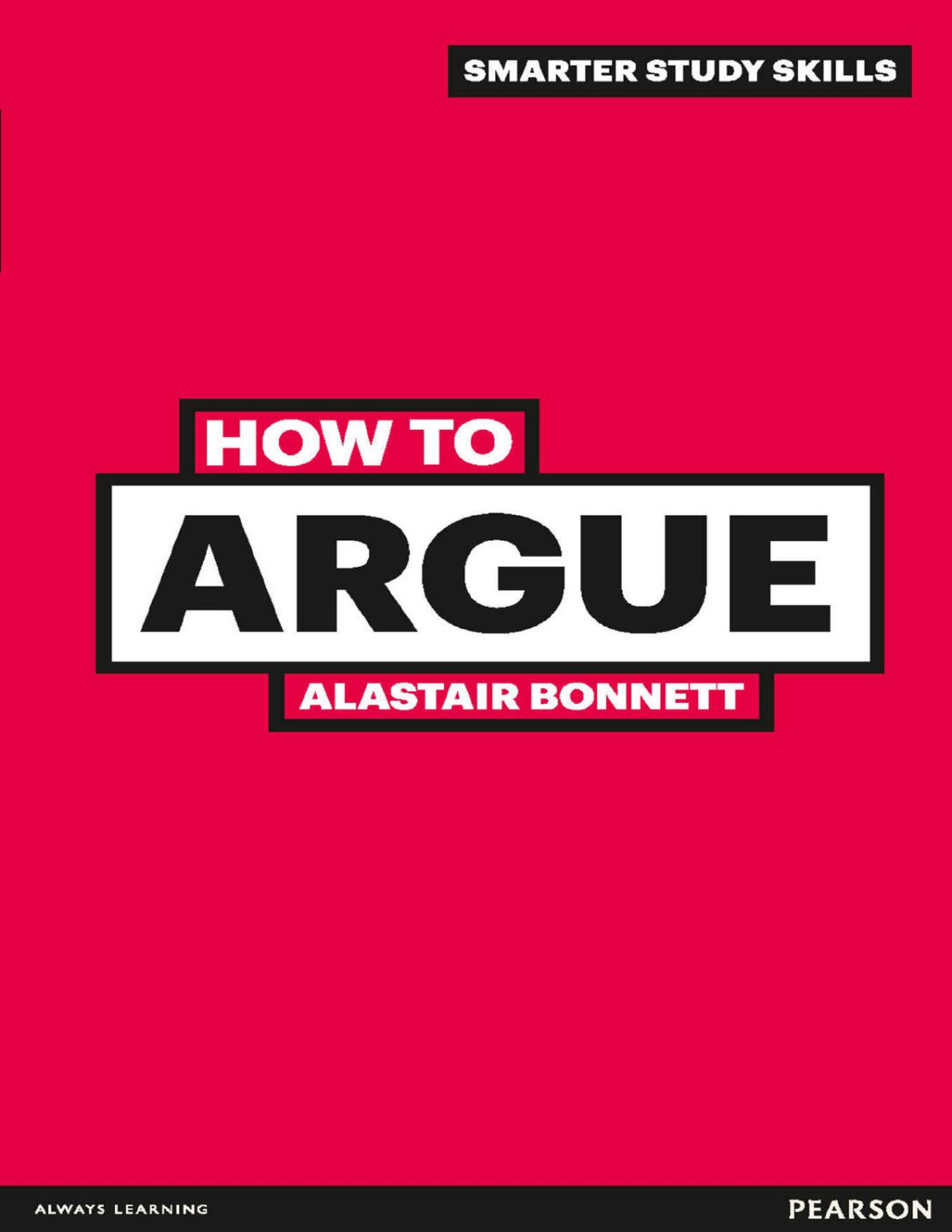 How To Argue Ebook Smarter Study Skills Alastair Bonnett Bonnett