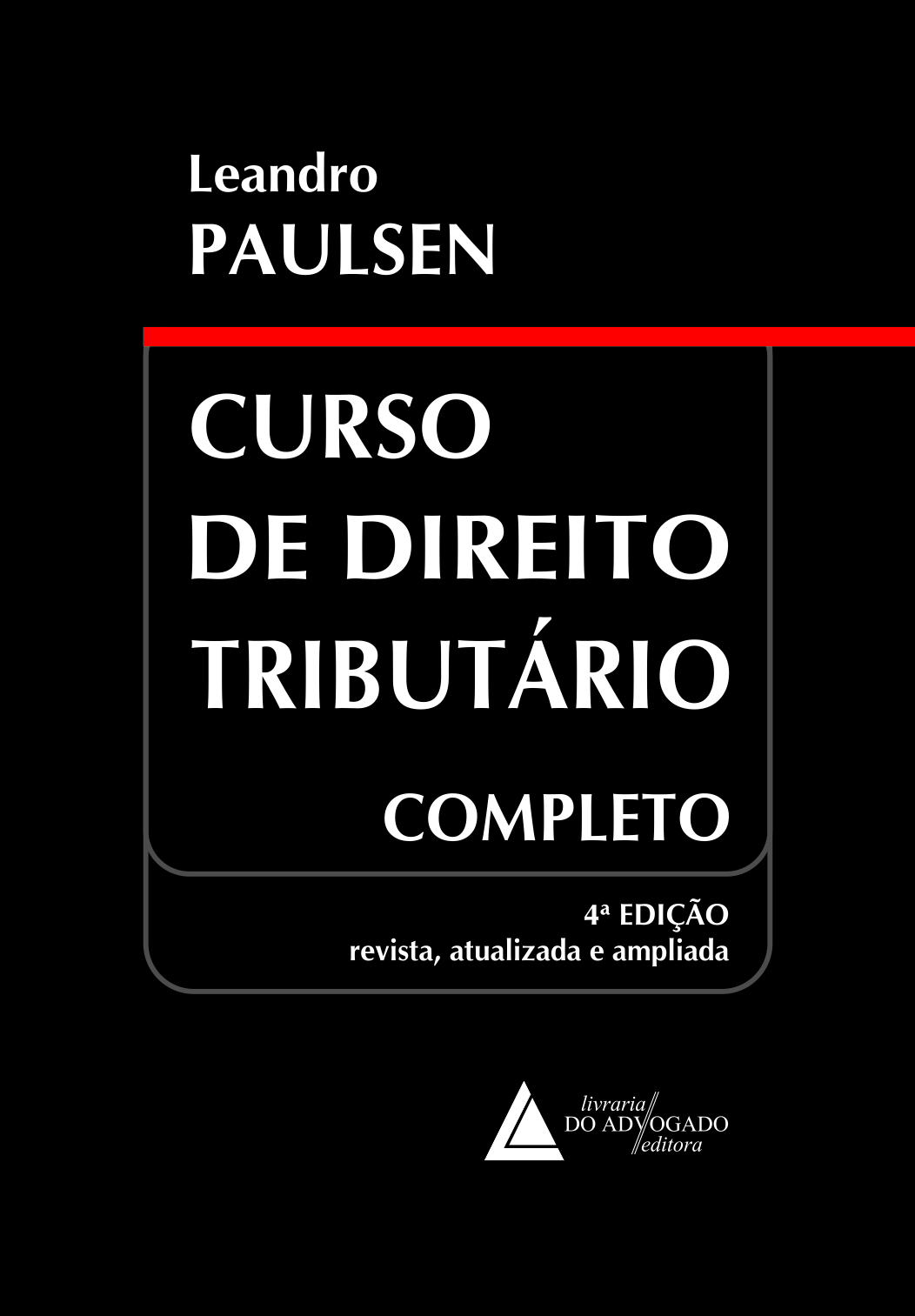Curso De Direito Tributrio Completo 4 Edio Leandro Paulsen Paulsen