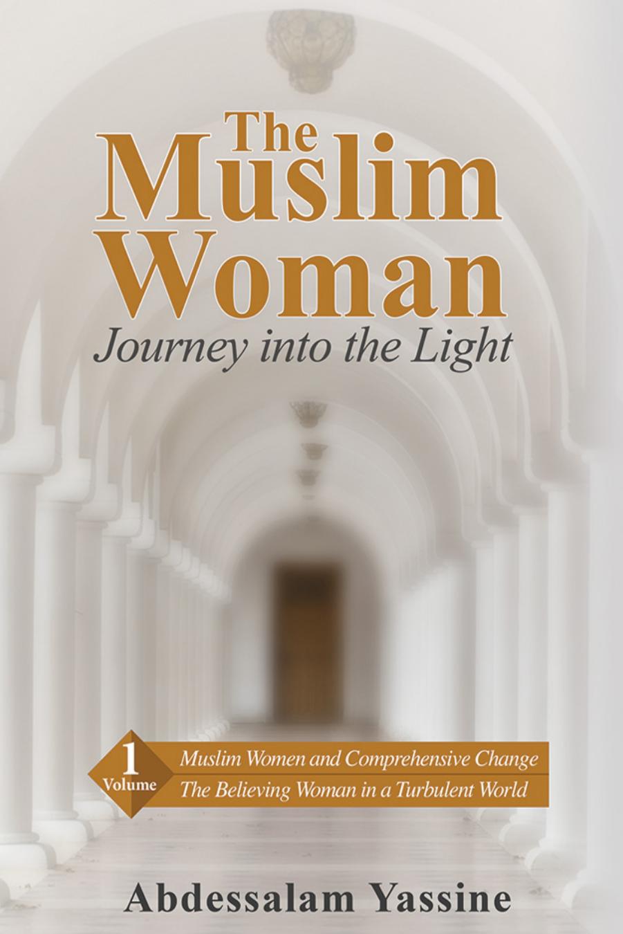 The Muslim Woman Journey Into The Light Volume1 1st Edition Farouk Bouasse