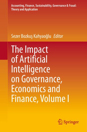 The Impact Of Artificial Intelligence On Governance Economics And Finance Volume I Sezer Bozku Kahyaolu Editor