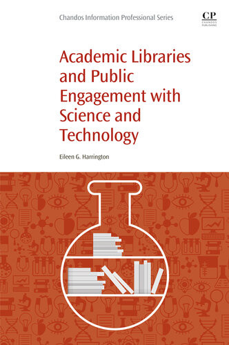 Academic Libraries And Public Engagement With Science And Technology Harrington