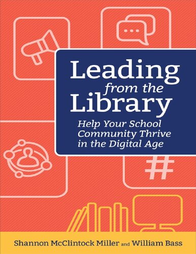 Leading From The Library Help Your School Community Thrive In The Digital Age Shannon Mcclinkton Miller