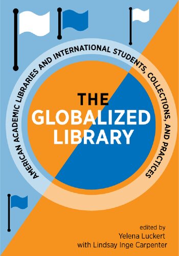 The Globalized Library Luckert Yelena Carpenter Lindsay Inge
